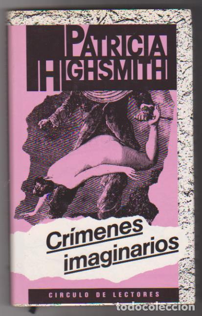 Libros: Patricia Highsmith. Cr&iacute;menes Imaginarios. C&iacute;rculo de lectores 1987 - Foto 1