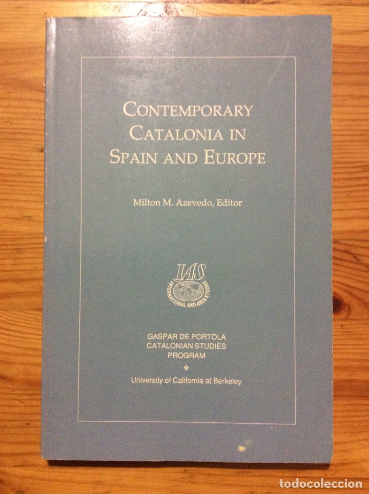 B&uuml;cher: Contemporary Catalonia in Spain and Europe - Milton M. Azevedo - Berkeley California 1991 Catalunya