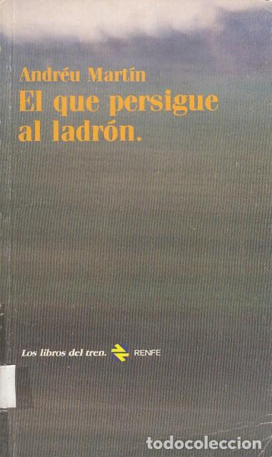 Libros: EL QUE PERSIGUE AL LADRON - MARTIN, ANDREU - Foto 1