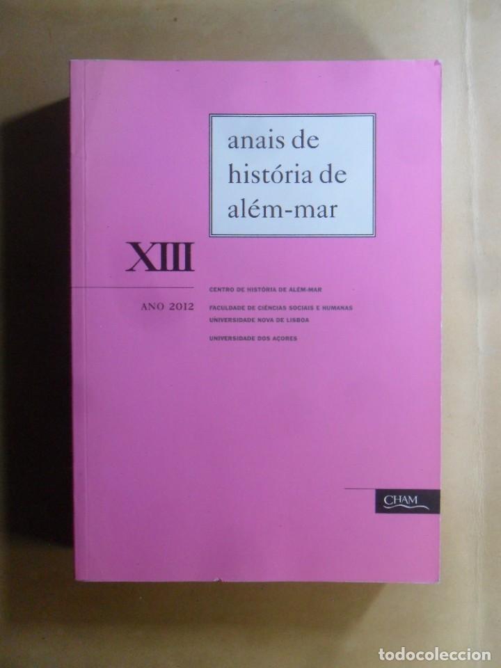 Libros: ANAIS DE HISTORIA DE ALEM-MAR (XIII) - 2012 ** VARIOS IDIOMAS - Foto 1
