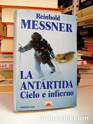 Libros: MESSNER, Reinhold. - LA ANT&Aacute;RTIDA. Cielo e infierno. - Foto 1