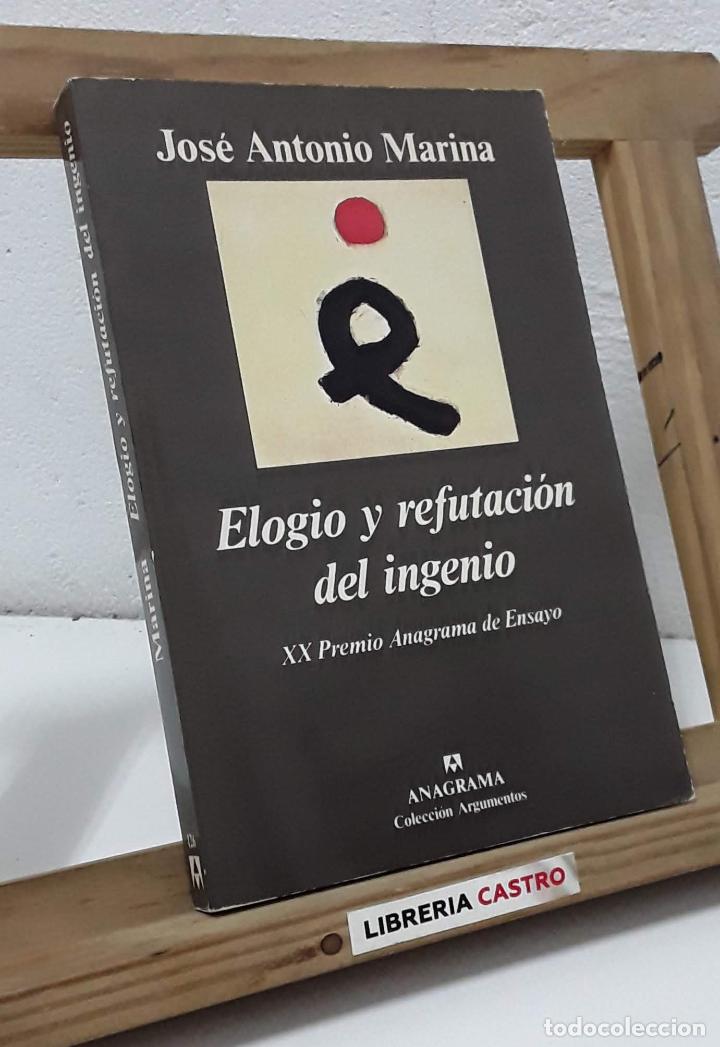 Libros: Elogio y refutaci&oacute;n del ingenio - Jos&eacute; Antonio Marina - Foto 1