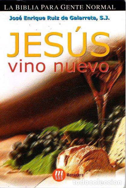 B&uuml;cher: Jes&uacute;s vino nuevo - Ruiz de Galarreta, Jos&eacute; Enrique