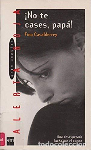 Libros: &iexcl;NO TE CASES, PAP&Aacute;! - FINA CASALDERREY - Foto 1