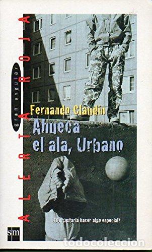 Libros: AHUECA EL ALA, URBANO - FERNANDO CLAUD&Iacute;N - Foto 1