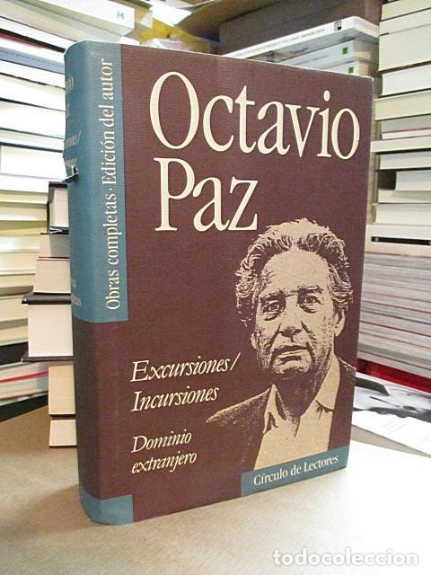 Libros: PAZ, Octavio. - EXCURSIONES/INCURSIONES. Dominio extranjero. OBRAS COMPLETAS-2. Edici&oacute;n del Autor. - Foto 1