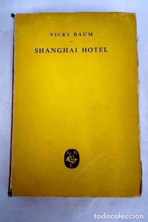 Libros: Shanghai hotel.- Baum, Vicki - Foto 1
