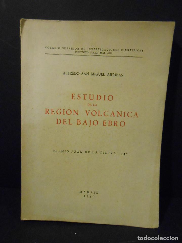 Libros: SAN MIGUEL ARRIBAS, Alfredo.- - Estudio de la region volc&aacute;nica del Bajo Ebro.