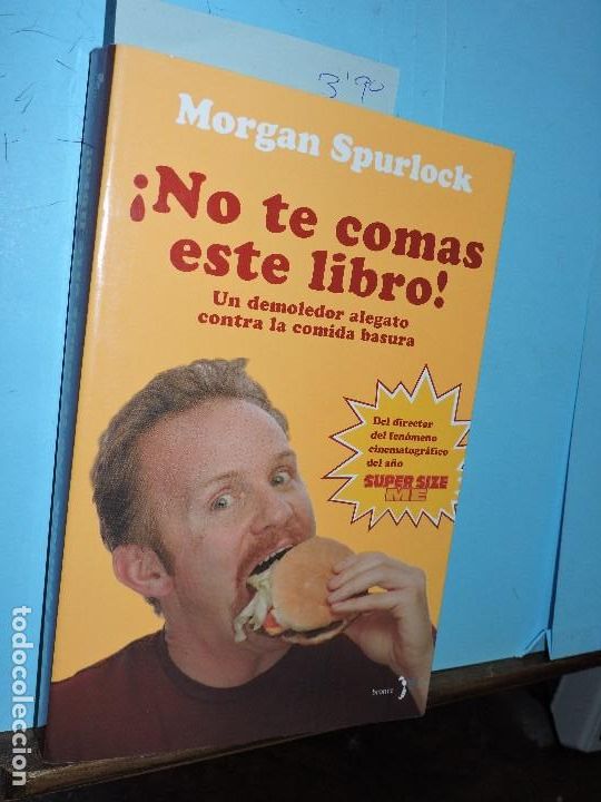 Libros: &iexcl;No te comas este libro! SPURLOCK, Morgan. Ed. Planeta. Barcelona 2005 - Foto 1