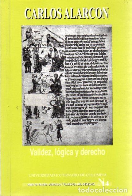 Libros: Validez, l&oacute;gica y derecho - Alarc&oacute;n, Carlos - Foto 1