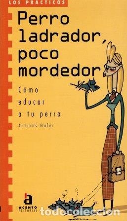 Libros: PERRO LADRADOR POCO MORDEDOR - ANDREAS HOFER - Foto 1