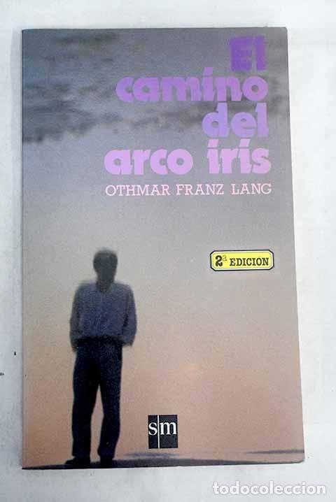 Libros: El camino del arco iris.- Lang, Othmar Franz - Foto 1