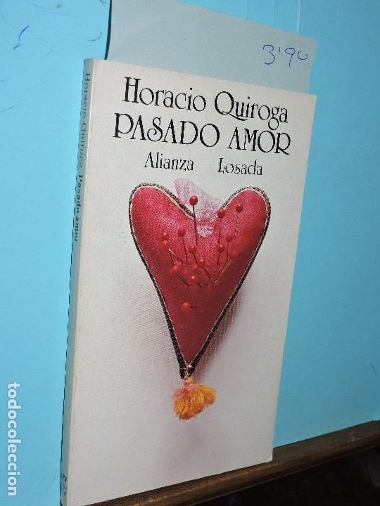 Libros: Pasado amor. QUIROGA, Horacio. Ed. Alianza. Madrid 1981 - Foto 1