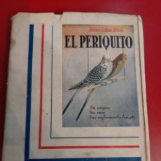 Libros: 1948 EL PERIQUITO PREMIO AVICULTURA EXPOSICIÓN 1945 ANTONIO GARAU Y JUAN GARAU SALVA PALMA MALLOR