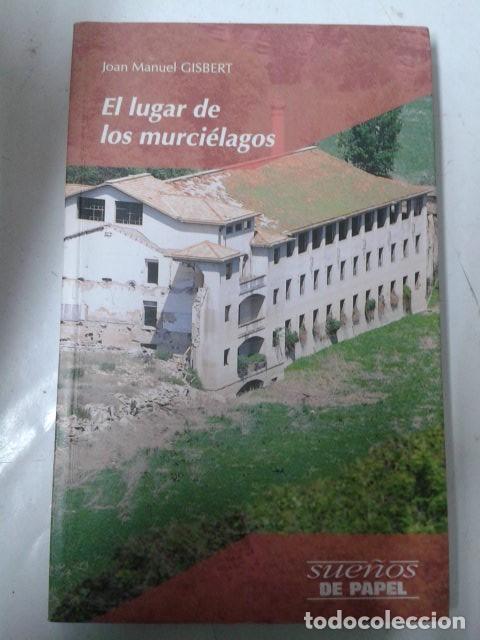 Libros: El lugar de los murci&eacute;lagos. Joan Manuel Gisbert - Foto 1