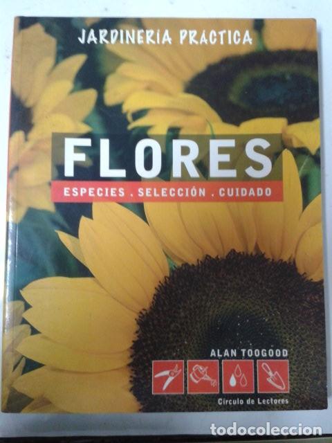 Libros: Flores. JARDINERIA PRACTICA. Alan Toogood - Foto 1