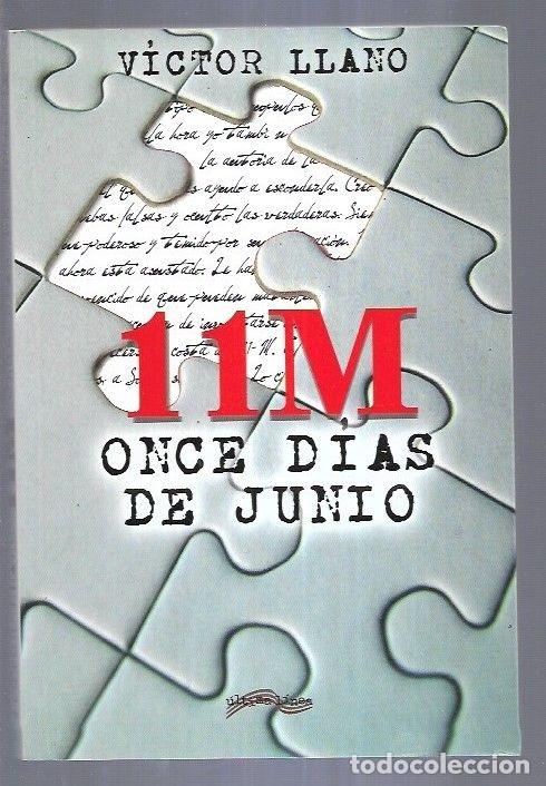 Libros: 11M ONCE DIAS DE JUNIO - LLANO, VICTOR - Foto 14