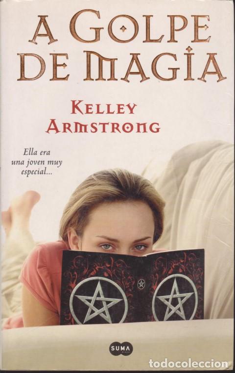 Libros: A GOLPE DE MAGIA - KELLEY ARMSTRONG - Foto 1