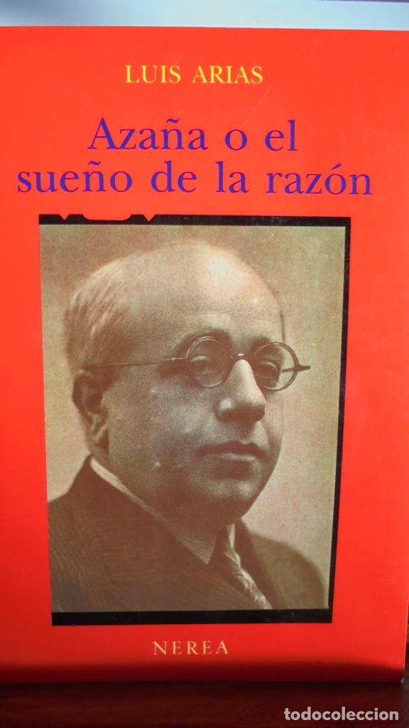 Libros: AZA&Ntilde;A O EL SUE&Ntilde;O DE LA RAZ&Oacute;N - LUIS ARIAS - Foto 1