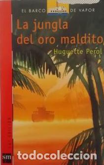 Libros: LA JUNGLA DEL ORO MALDITO - HUGUETTE PEROL - Foto 1