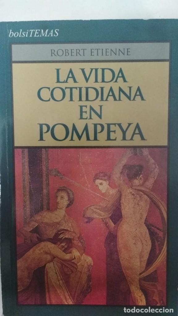 Libros: La vida cotidiana en Pompeya - Etienne, Robert - Foto 1