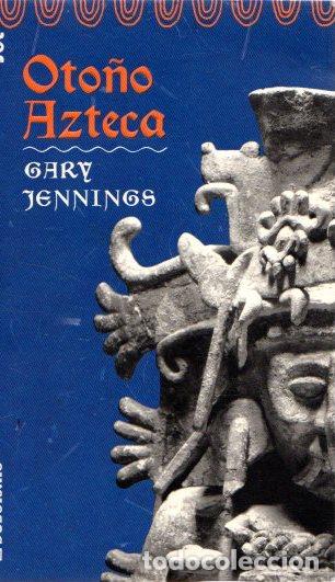 Libros: Oto&ntilde;o azteca - Jennings, Gary - Foto 1