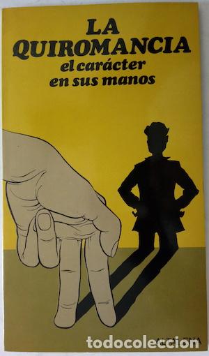 Libros: La quiromancia. El car&aacute;cter en sus manos - Foto 1