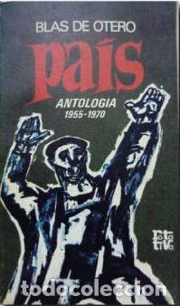 Libros: PA&Iacute;S. ANTOLOG&Iacute;A 1955-1970 - BLAS DE OTERO - Foto 1