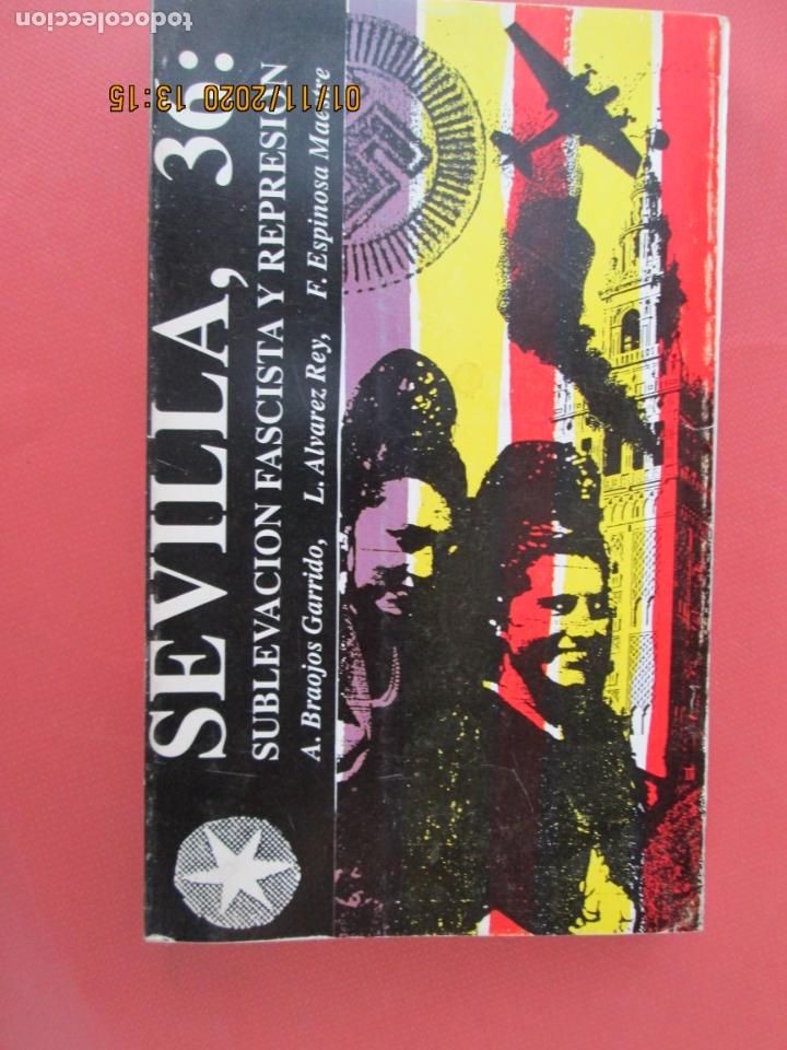 Livros em segunda m&atilde;o: SEVILLA, 36: SUBLEVACI&Oacute;N FASCISTA Y REPRESI&Oacute;N - A.BRAOJOS/L. ALVAREZ/ESPINOSA - BIBLIOTECA ANDALUZA