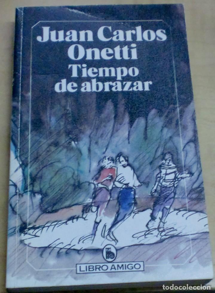 Libros: Tiempo de abrazar - ONETTI, JUAN CARLOS - Foto 1