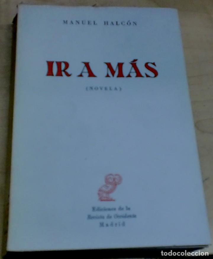 Libros: Ir a m&aacute;s (Novela) - HALC&Oacute;N, MANUEL - Foto 1