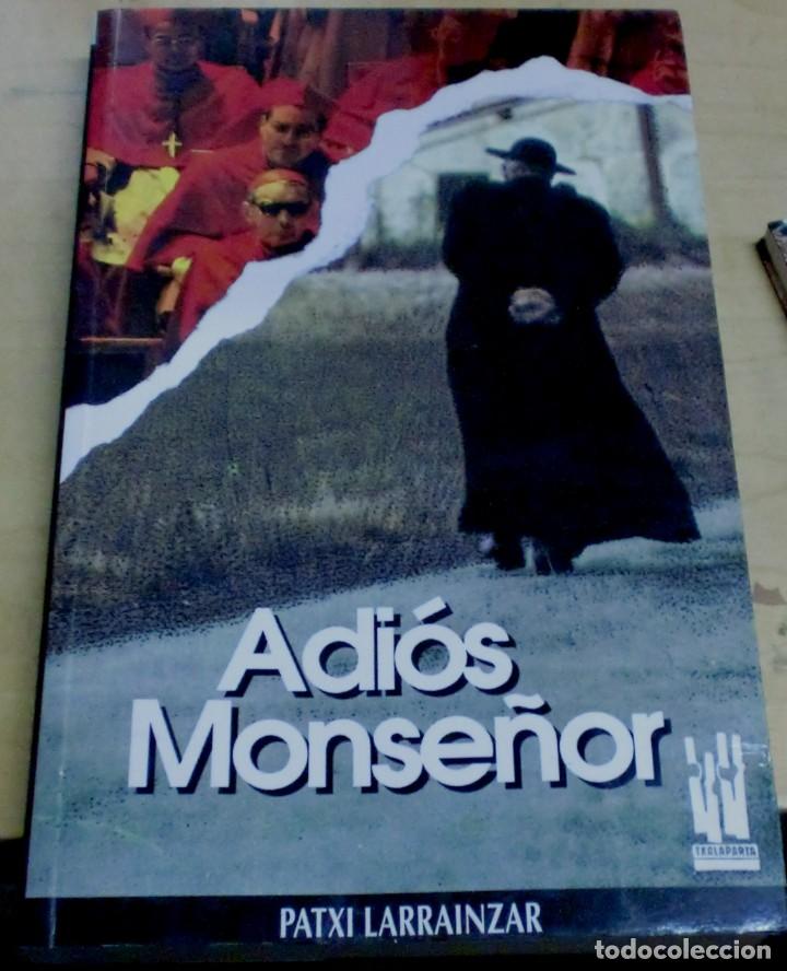 Libros: Adi&oacute;s Monse&ntilde;or - LARRAINZAR, PATXI - Foto 1
