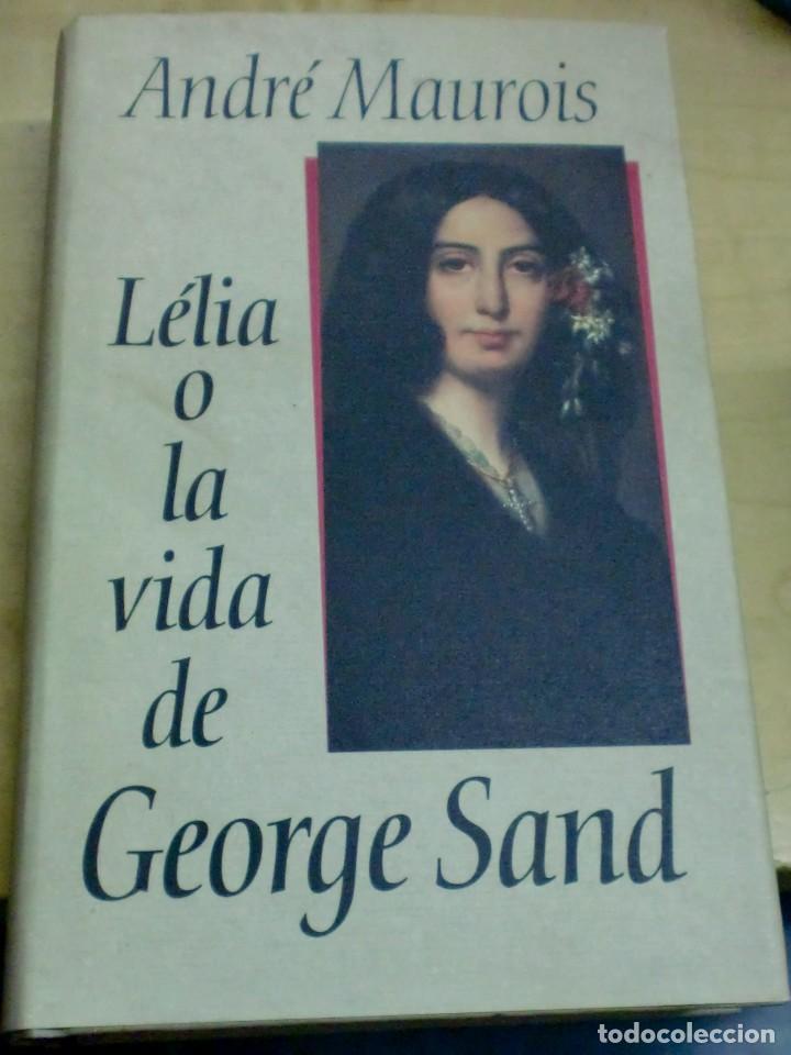 Libros: L&eacute;lia o la vida de George Sand - MAUROIS, ANDR&Eacute; - Foto 1