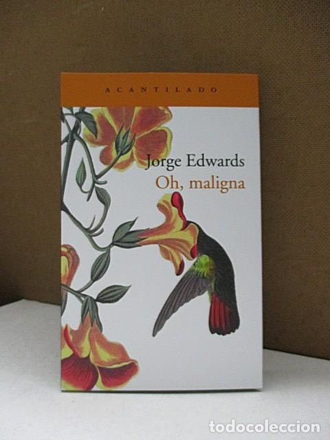 Libros: EDWARDS, JORGE. - OH, MALIGNA. - Foto 1