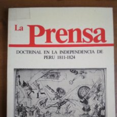 Libros: ASCENSIÓN MARTÍNEZ RIAZA - LA PRENSA DOCTRINAL EN LA INDEPENDENCIA DE PERÚ: 1811-1824