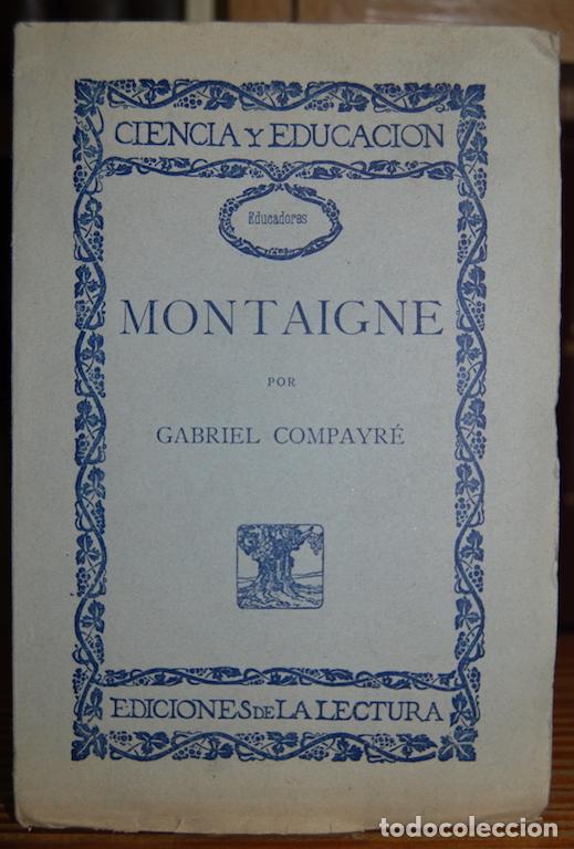 Libros: MONTAIGNE. (Ciencia y Educaci&oacute;n) - COMPAYRE, Gabriel - Foto 1