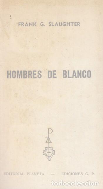 Libros: Hombres de blanco - Slaughter, Frank G. - Foto 1
