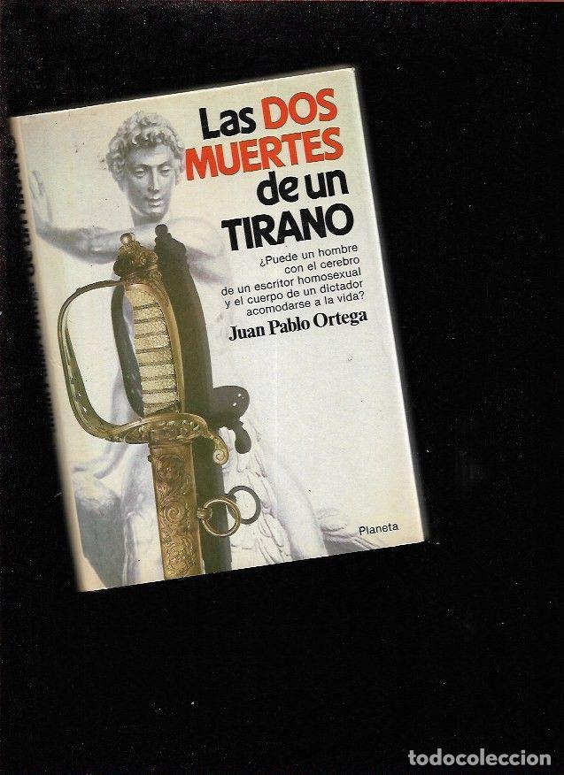 Libros: DOS MUERTES DE UN TIRANO - LAS - ORTEGA, JUAN PABLO - Foto 5