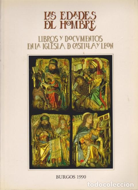 Libros: LAS EDADES DEL HOMBRE. LIBROS Y DOCUMENTOS EN LA IGLESIA DE CASTILLA Y LEON - Foto 1
