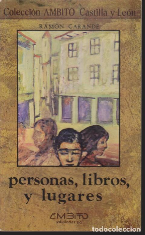 Libros: PERSONAS, LIBROS Y LUGARES - RAMON CARANDE - Foto 1