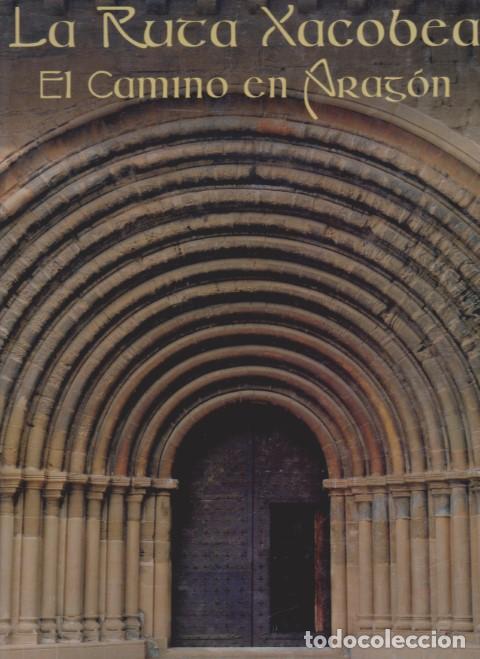 Libros: LA RUTA XACOBEA. EL CAMINO EN ARAGON - Foto 1