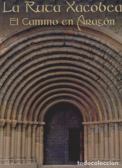 Libros: LA RUTA XACOBEA. EL CAMINO EN ARAGON - Foto 1