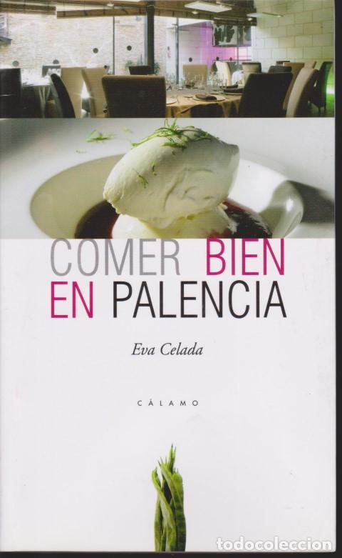 Libros: COMER BIEN EN PALENCIA - EVA CELADA - Foto 1