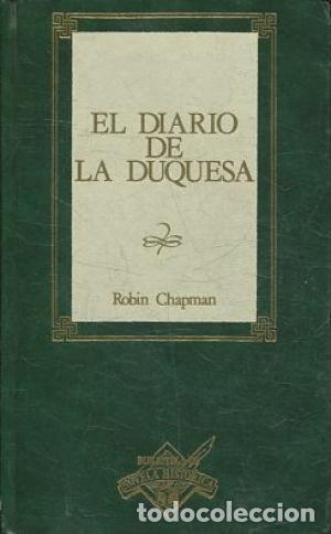 Libros: EL DIARIO DE LA DUQUESA - ROBIN CHAPMAN - Foto 1