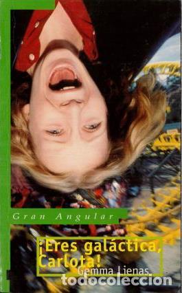 Libros: &iexcl;ERES GAL&Aacute;CTICA, CARLOTA! - GEMMA LIENAS - Foto 1