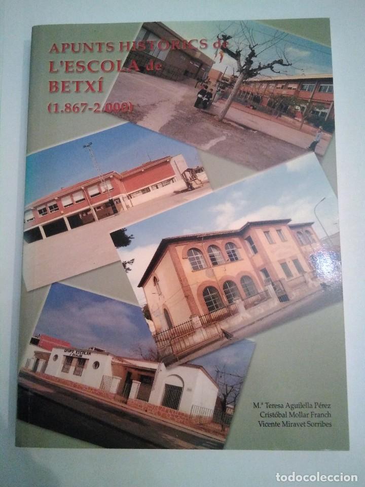 Livres: Apuntes historics de l'escola de Betx&iacute; (1867-2000). Apuntes hist&oacute;ricos de la escuela de Betxi