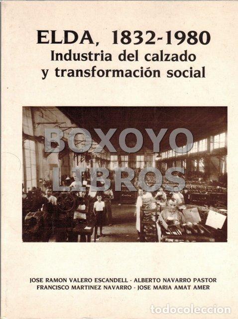 Libros: AAVV. Elda, 1832-1980. Industrial del calzado y transformaci&oacute;n social