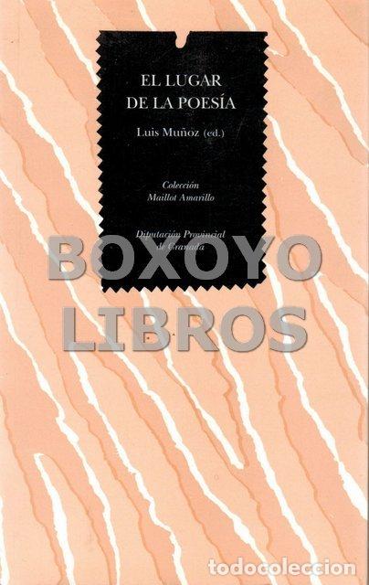 Libros: MU&Ntilde;OZ, Lu&iacute;s (Editor). El lugar de la poes&iacute;a - Foto 1