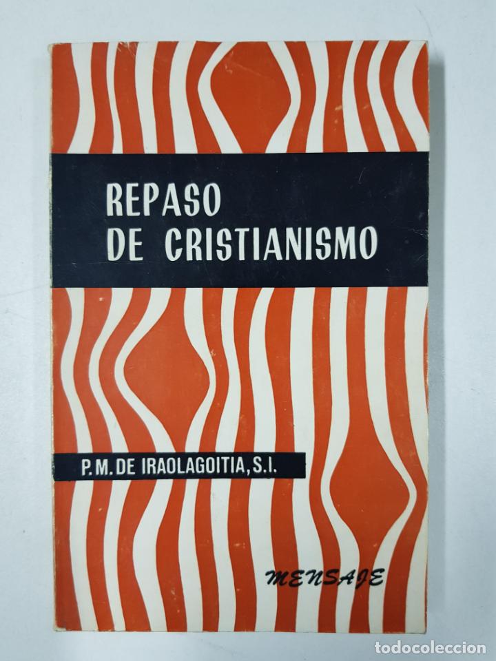 Libri di seconda mano: Repaso de cristianismo / Pedro Maria Iraolagoitia