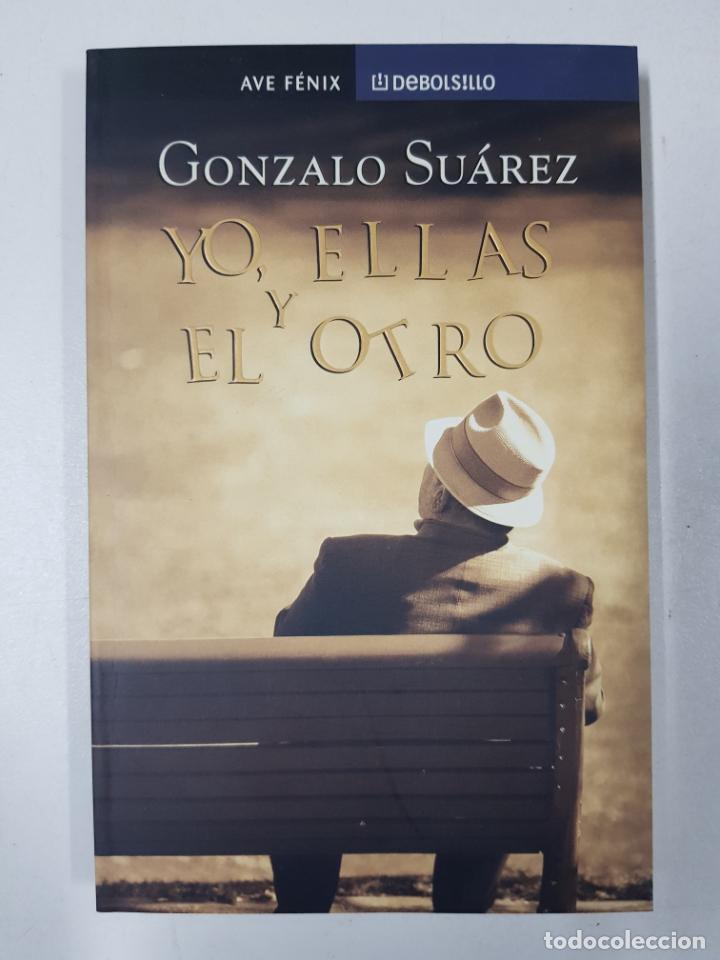 Libros: Yo, ellas y el otro / Gonzalo Su&aacute;rez - Foto 1